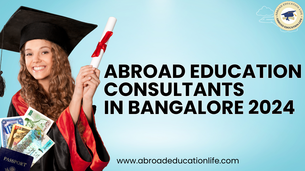 Abroad Education Consultants in Bangalore 2024