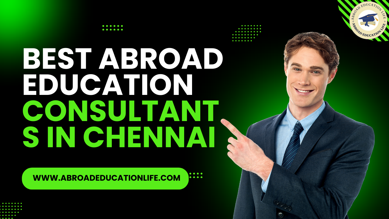 Best Abroad Education Consultants in Chennai