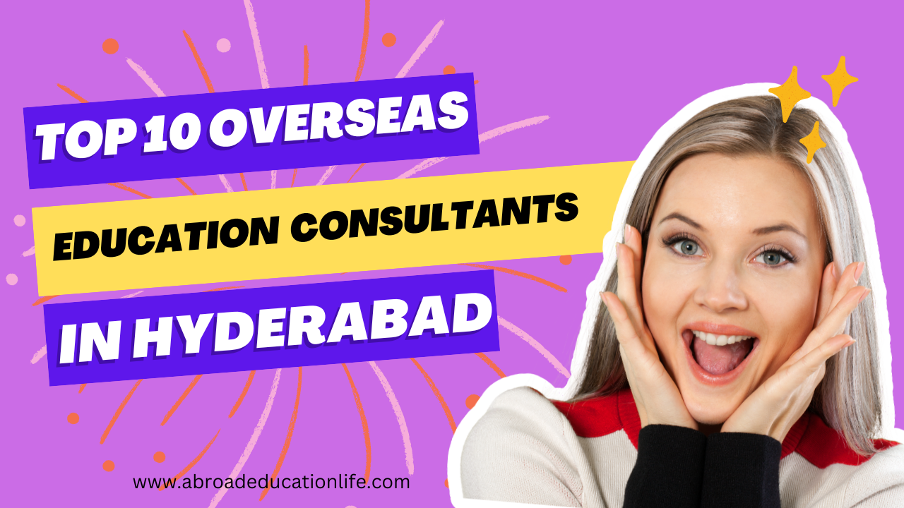 Top 10 Overseas Education Consultants in Hyderabad