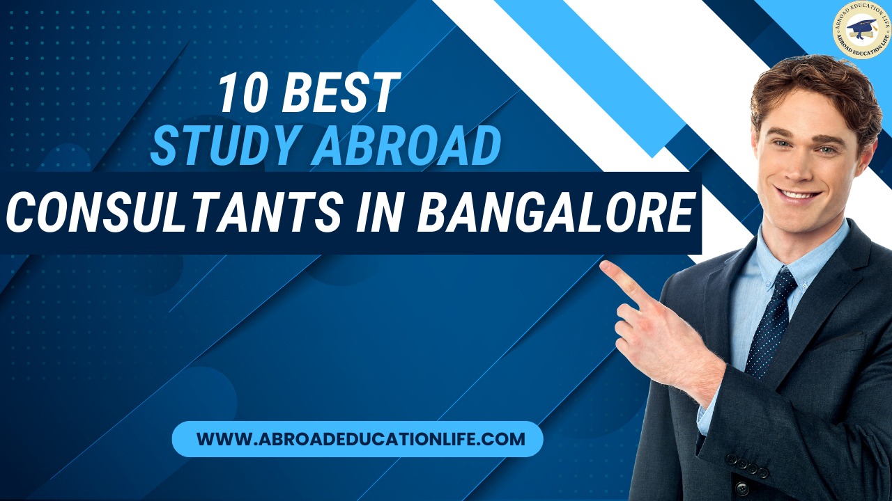 Top 10 Best Study Abroad Consultants in Bangalore