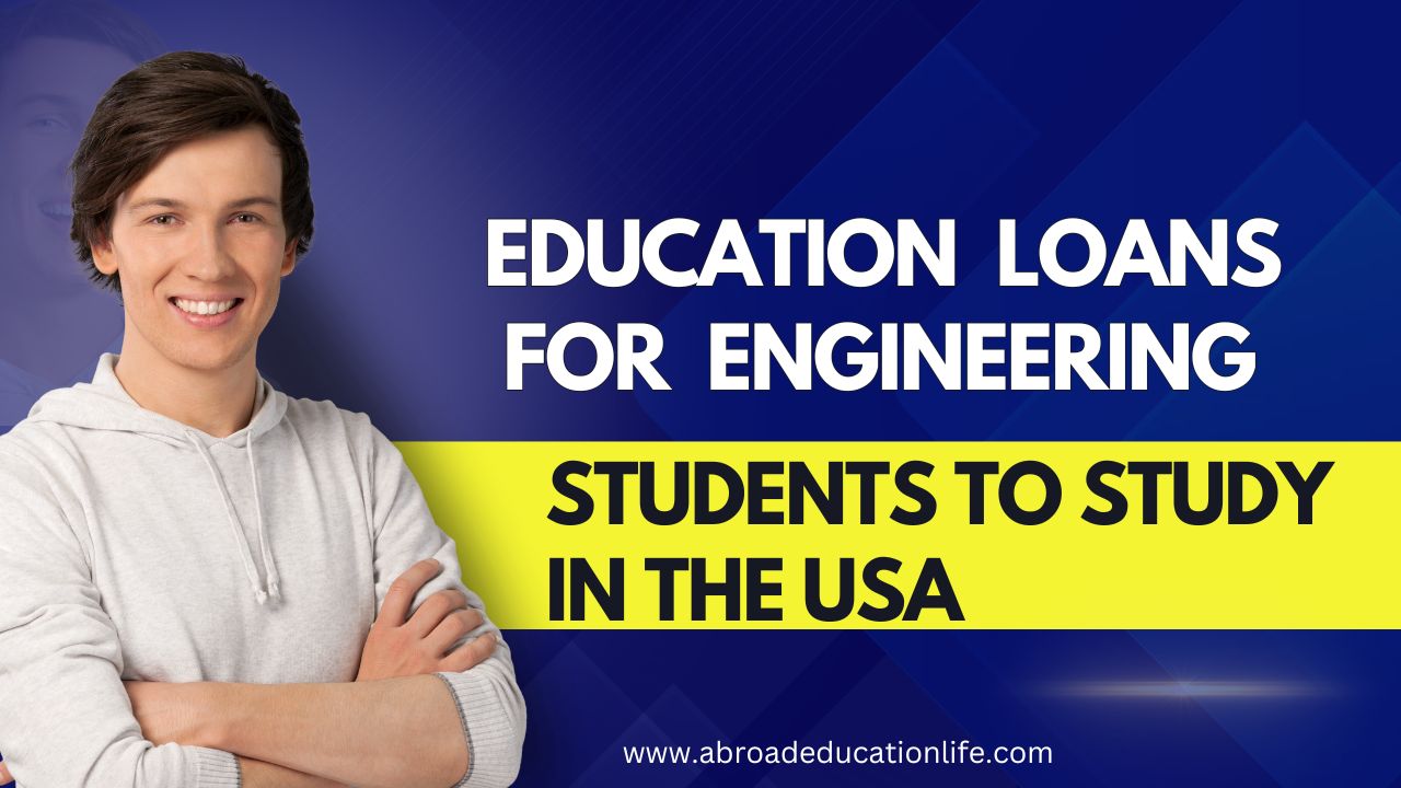 Education Loans for Engineering Students to Study in the USA